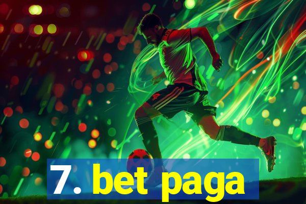 7. bet paga