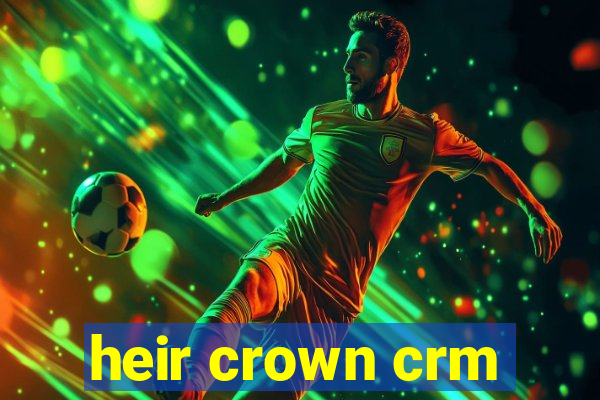 heir crown crm