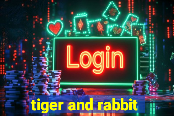 tiger and rabbit