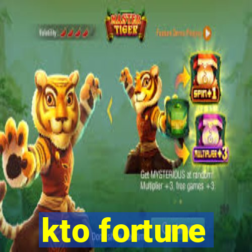 kto fortune