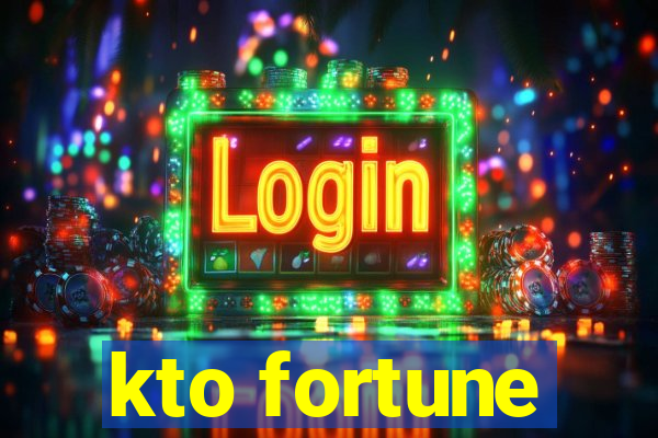 kto fortune