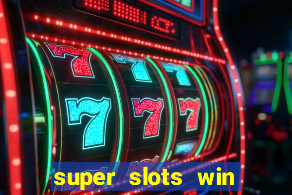 super slots win real cash