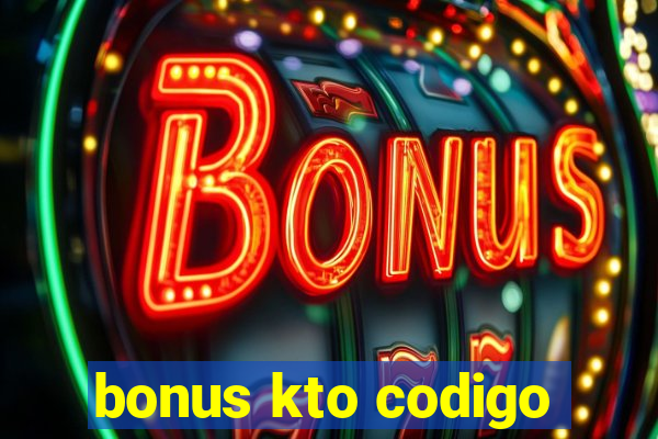 bonus kto codigo