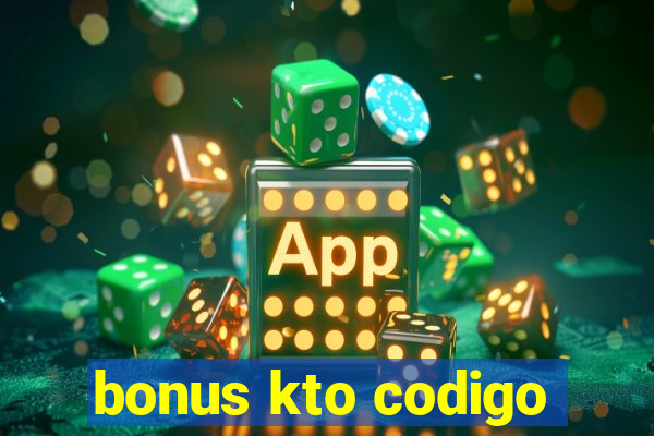 bonus kto codigo