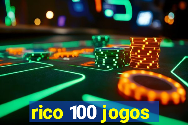 rico 100 jogos