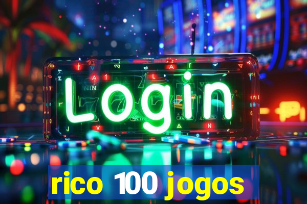 rico 100 jogos