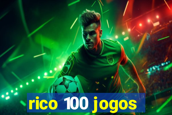 rico 100 jogos