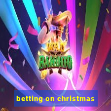 betting on christmas