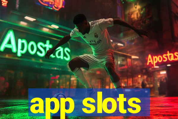 app slots