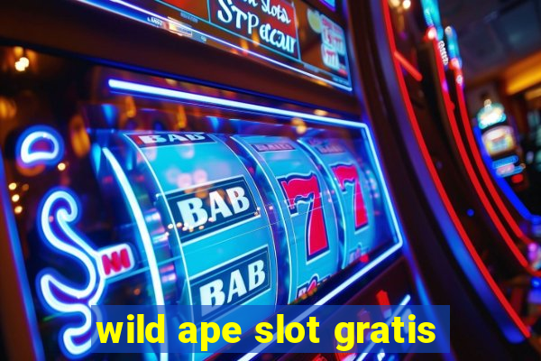 wild ape slot gratis