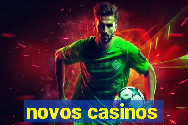 novos casinos