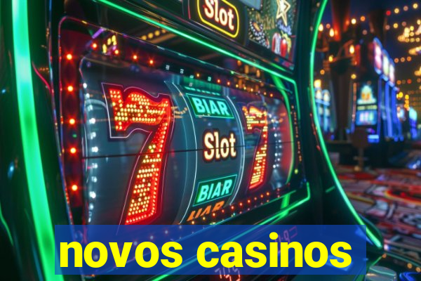 novos casinos