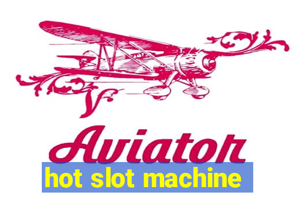 hot slot machine