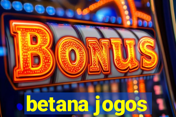 betana jogos