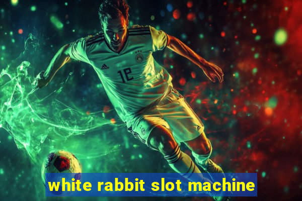 white rabbit slot machine