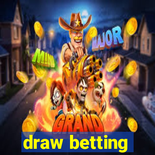 draw betting