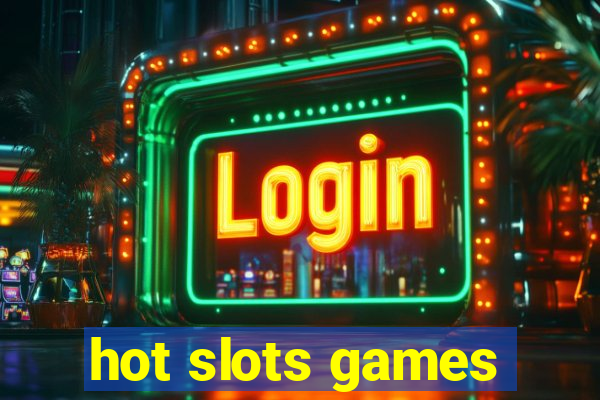 hot slots games