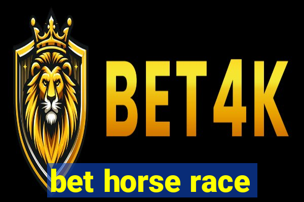 bet horse race