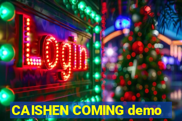 CAISHEN COMING demo