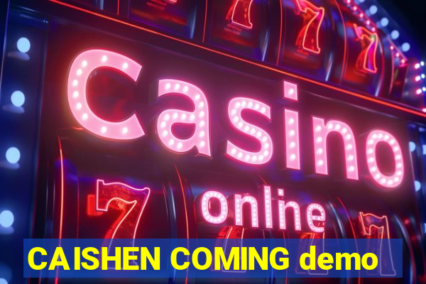 CAISHEN COMING demo