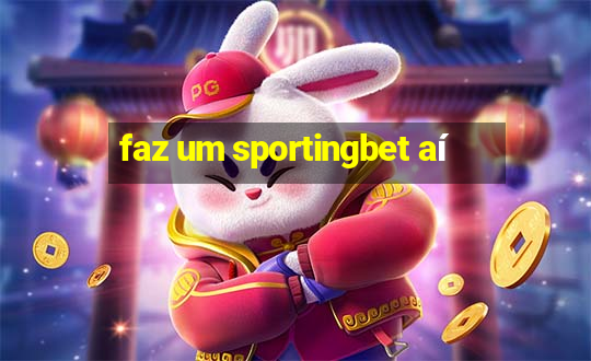 faz um sportingbet aí