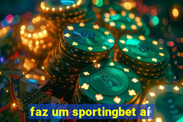 faz um sportingbet aí