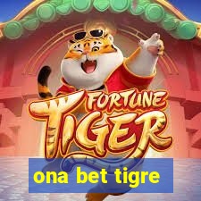 ona bet tigre