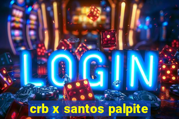 crb x santos palpite