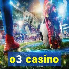 o3 casino