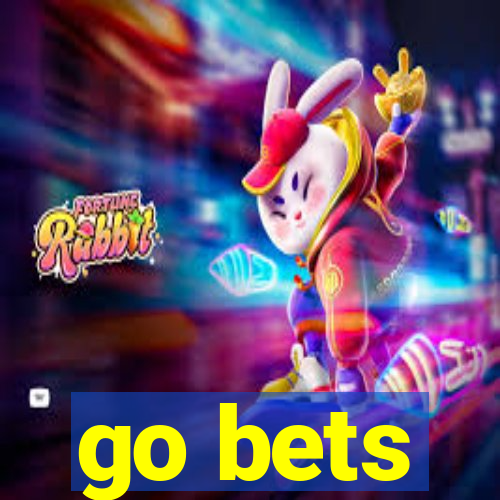 go bets