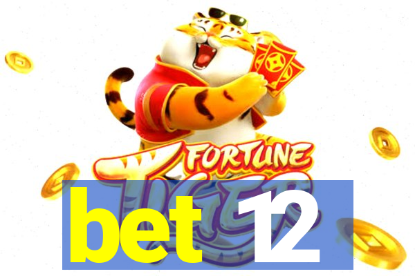 bet 12