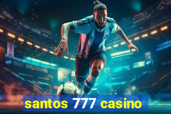 santos 777 casino