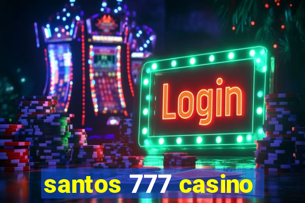 santos 777 casino