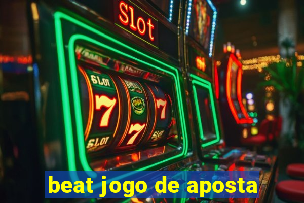 beat jogo de aposta