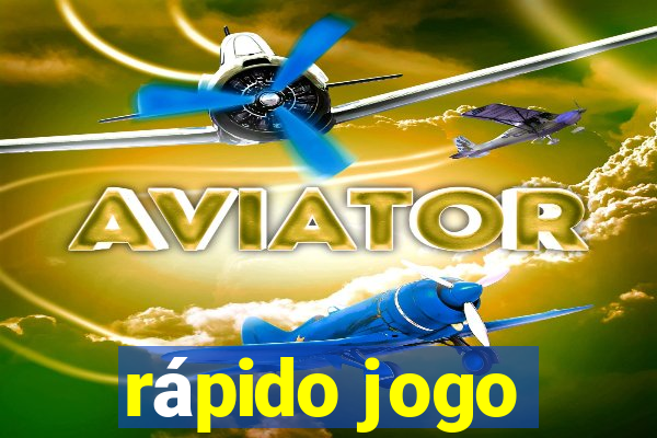 rápido jogo