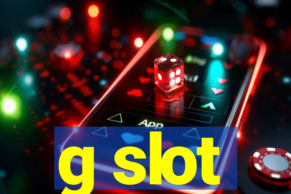 g slot