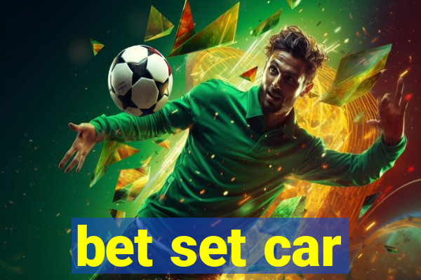 bet set car