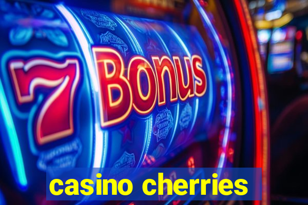 casino cherries