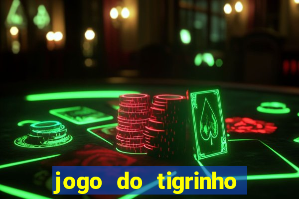 jogo do tigrinho da cadeia