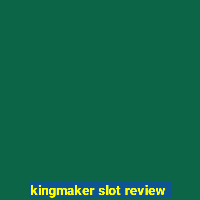 kingmaker slot review