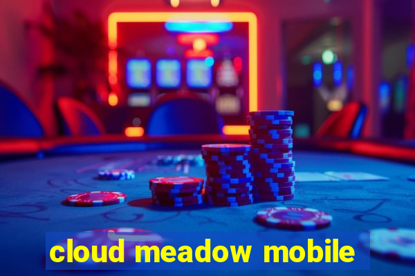 cloud meadow mobile