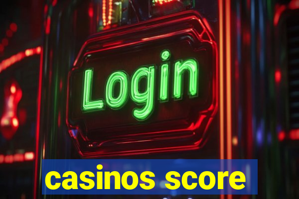 casinos score