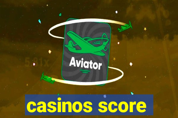 casinos score