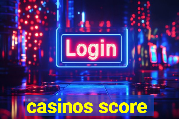 casinos score