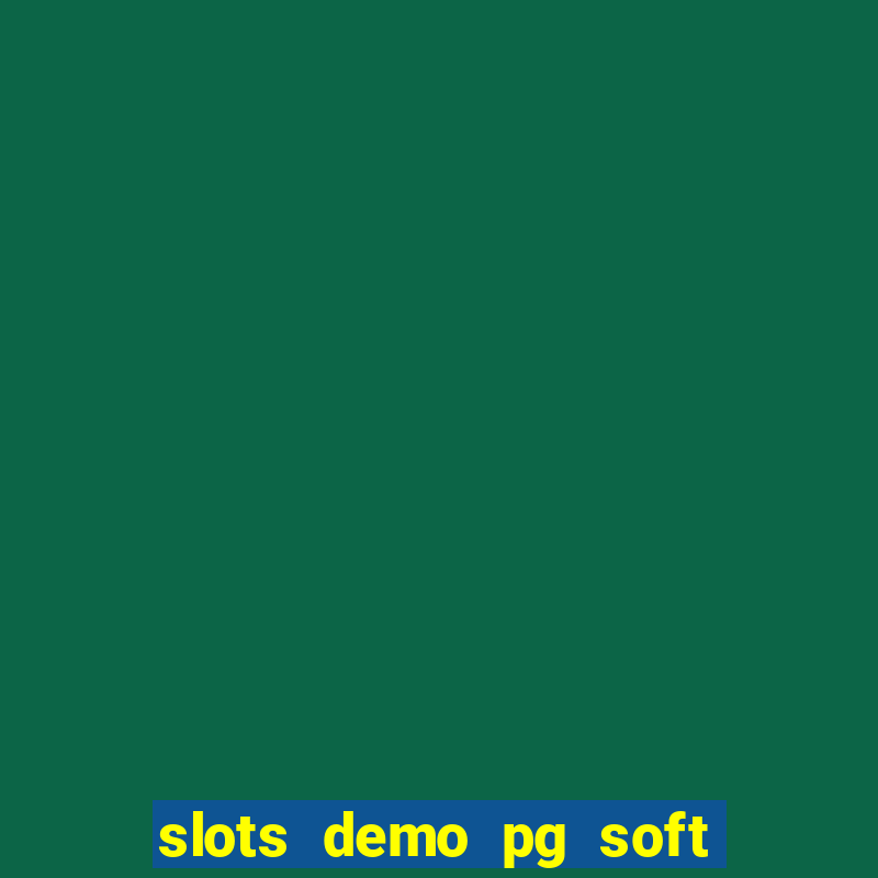 slots demo pg soft jogo grátis