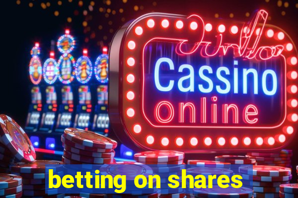 betting on shares