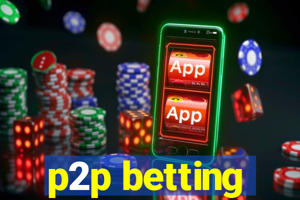 p2p betting