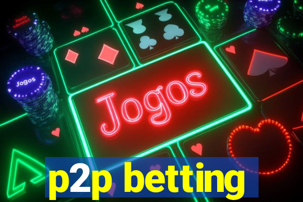 p2p betting