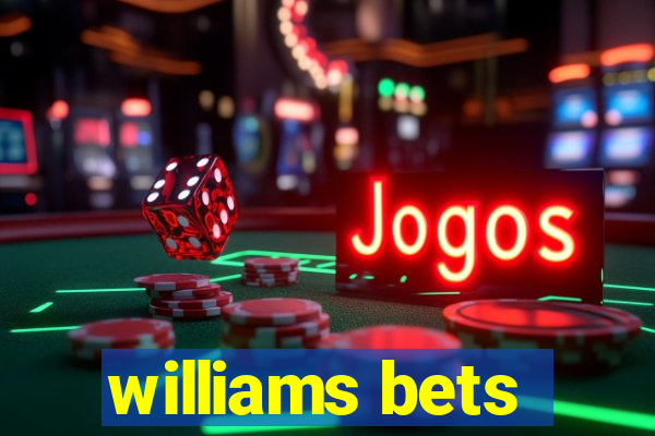 williams bets