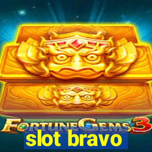 slot bravo